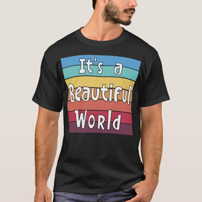 Es ist ein wunderschöner World T - Shirt (Vorderseite)
