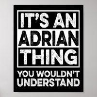 Es ist eine Adrian-Sache, die du nicht verstehen w