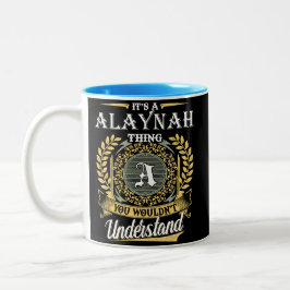 Es ist eine Alaynah Sache, die man nicht verstehen Zweifarbige Tasse