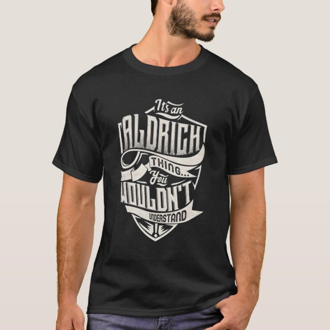 Es ist eine aldrige Sache, die man nicht verstehen T-Shirt (Vorderseite)