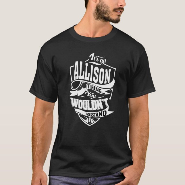 Es ist eine Allison-Sache T-Shirt (Vorderseite)