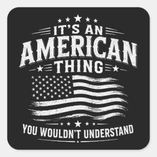 Es ist eine amerikanische Sache USA patriotischer Quadratischer Aufkleber