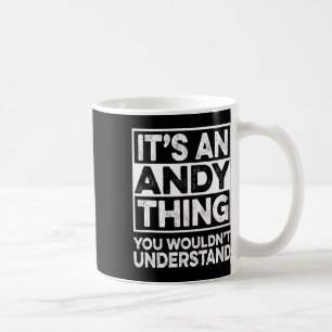 Es ist eine Andy-Sache, die du nicht verstehen wür Kaffeetasse
