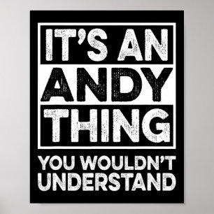 Es ist eine Andy-Sache, die du nicht verstehen wür Poster