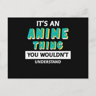 Es ist eine Anime-Sache Zitat für Anime-Liebhabe Postkarte