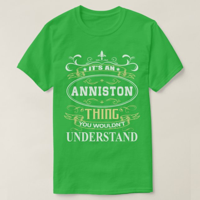 Es ist eine Anniston, die du nicht verstehen würde T-Shirt (Design vorne)