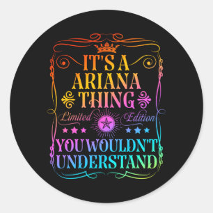 Es Ist Eine Ariana Sache Die Du Nicht Verstehen Wü Runder Aufkleber