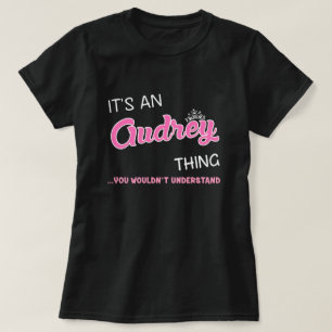 Es ist eine Audrey-Sache, die man nicht verstehen T-Shirt