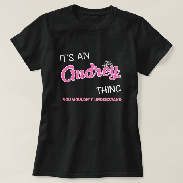 Es ist eine Audrey-Sache, die man nicht verstehen  T-Shirt (Design vorne)