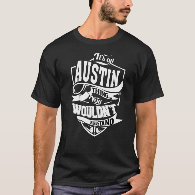 Es ist eine Austin-Sache T-Shirt (Vorderseite)