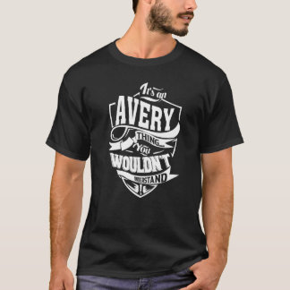 Es ist eine Avery Angelegenheit T-Shirt