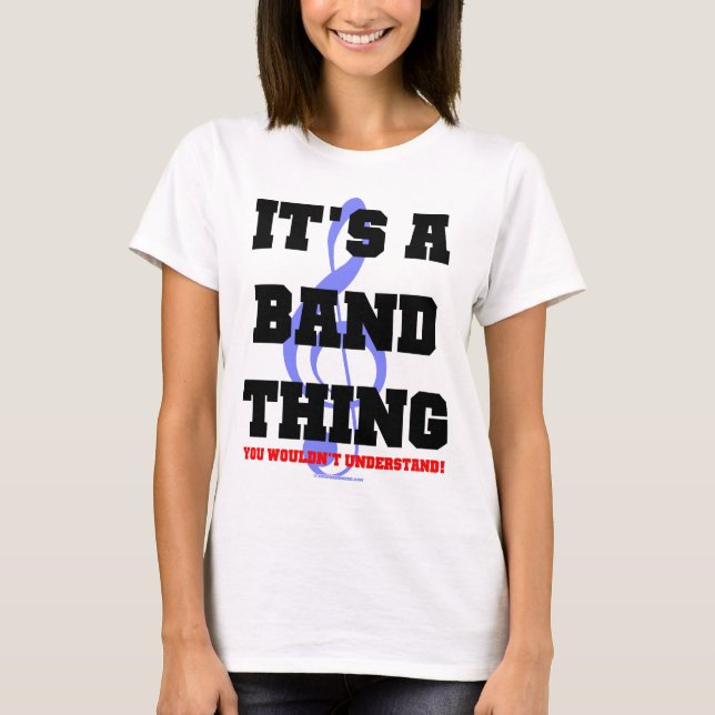 Es ist eine Band-Sache T-Shirt (Vorderseite)