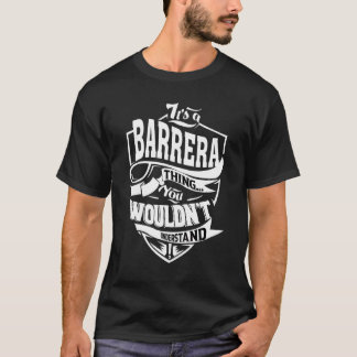 Es ist eine Barrera-Sache T-Shirt