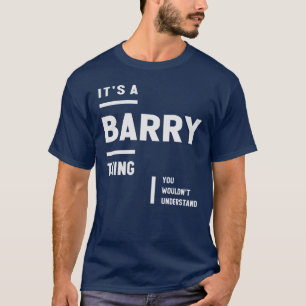 Es ist eine Barry Thing Funny Name Barry T-Shirt