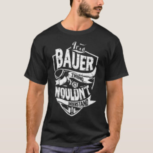 Es ist eine BAUER Sache T-Shirt