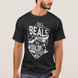 Es ist eine BEALS-Sache, du würdest es nicht verst T-Shirt