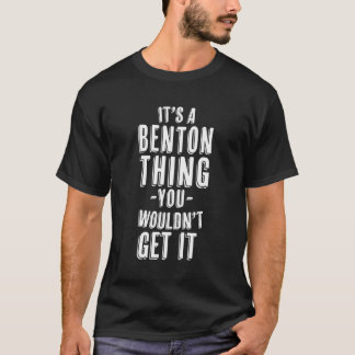 Es ist eine Benton Sache, die man nicht bekommen w T-Shirt