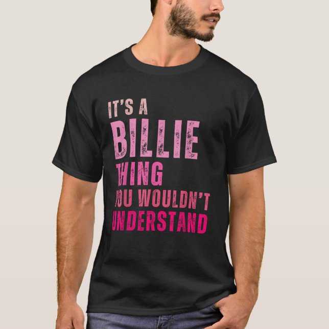 Es ist eine Billie, die du Billie verstehen würdes T-Shirt (Vorderseite)
