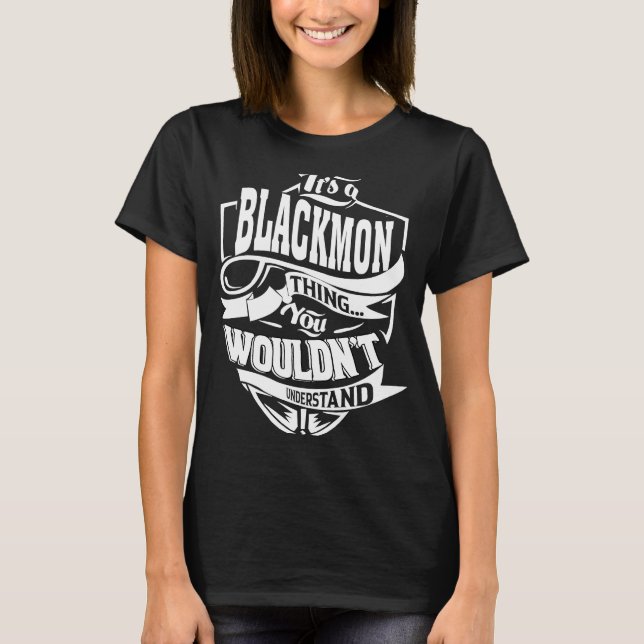 Es ist eine BLACKMON Sache T-Shirt (Vorderseite)