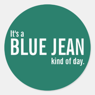 Es ist eine blaue Jean Art of Day Green Lässig Sti Runder Aufkleber