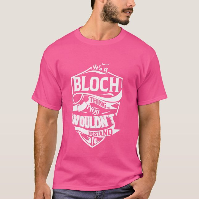 Es ist eine BLOCH-Sache Geschenke T-Shirt (Vorderseite)