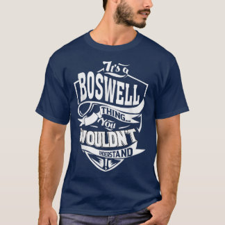Es ist eine BOSWELL Sache Geschenke T-Shirt