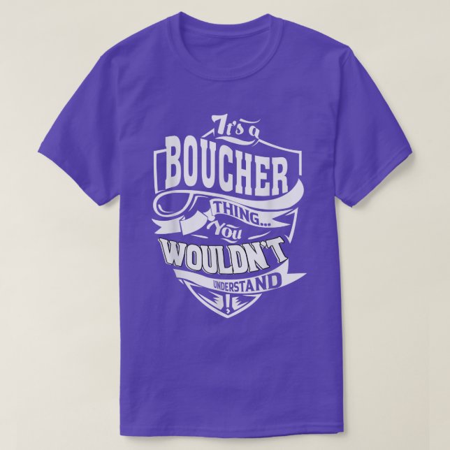 Es ist eine BOUCHER-Sache Geschenke T-Shirt (Design vorne)