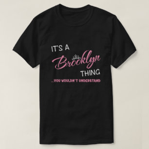 Es ist eine Brooklyn Sache, die man nicht verstehe T-Shirt