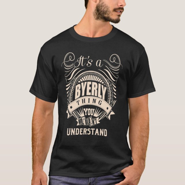 Es ist eine BYERLY Sache, die man nicht verstehen  T-Shirt (Vorderseite)