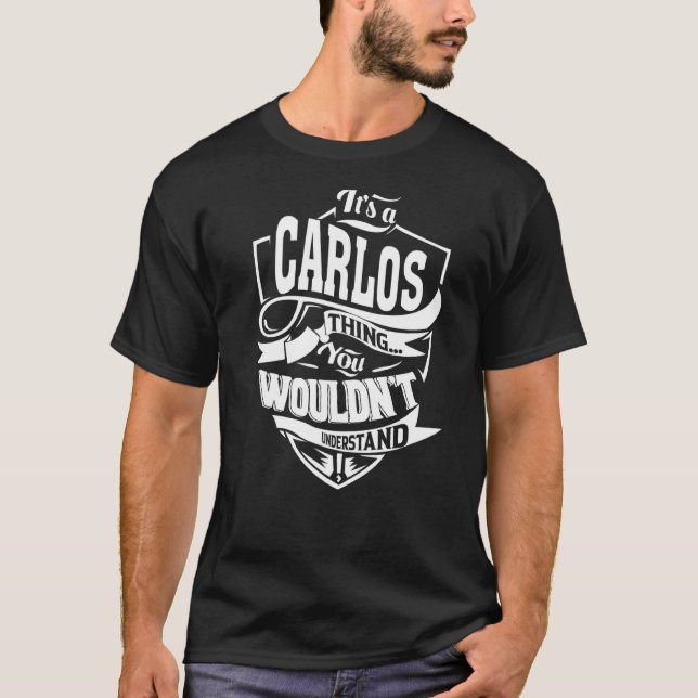 Es ist eine CARLOS-Sache T-Shirt (Vorderseite)