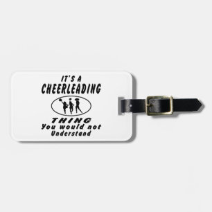 Es ist eine Cheerleading Sache, die Sie nicht Gepäckanhänger