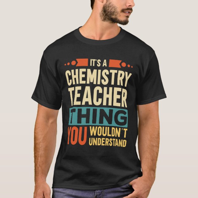 Es ist eine Chemielehrerin T-Shirt (Vorderseite)