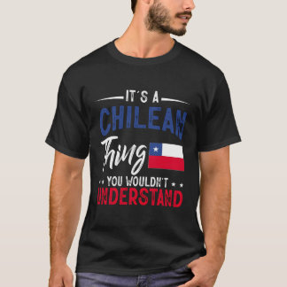 Es ist eine chilenische Sache, die man nicht verst T-Shirt