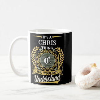 Es ist eine Chris-Sache, die du nicht verstehen wü Kaffeetasse