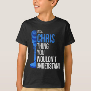 Es ist eine Chris-Sache, die du nicht verstehen wü T-Shirt
