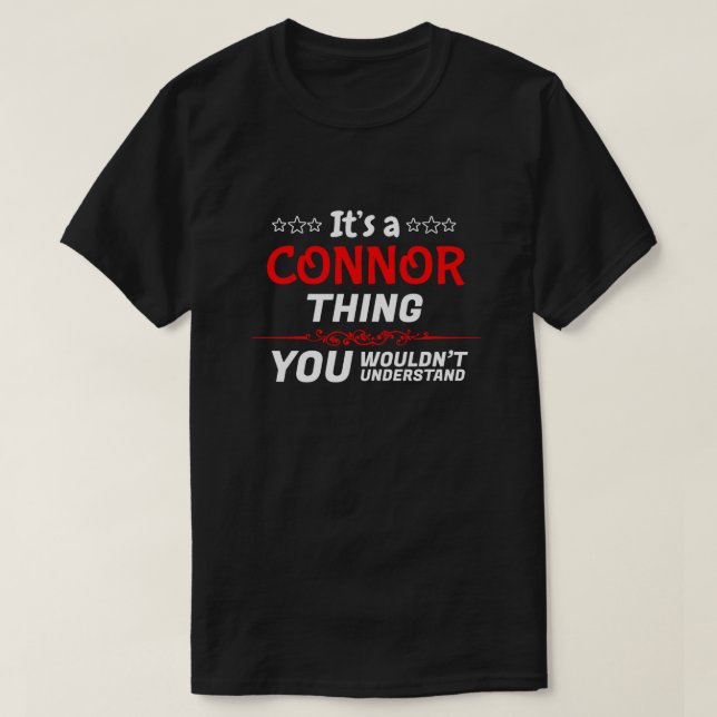 Es ist eine Connor Sache, die man den Namen nicht  T-Shirt (Design vorne)