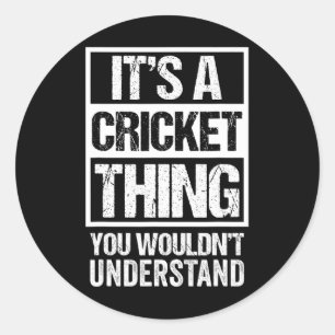 Es ist eine Cricket-Sache, die du nicht verstehen Runder Aufkleber