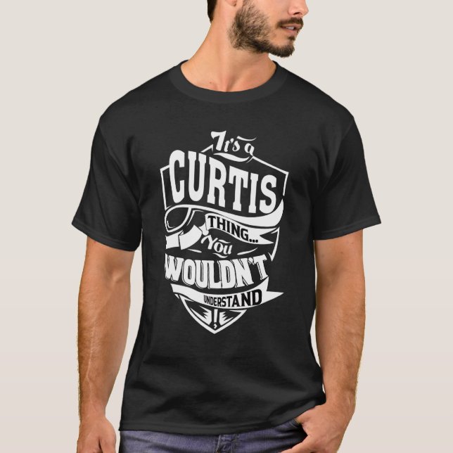 Es ist eine Curtis-Sache T-Shirt (Vorderseite)