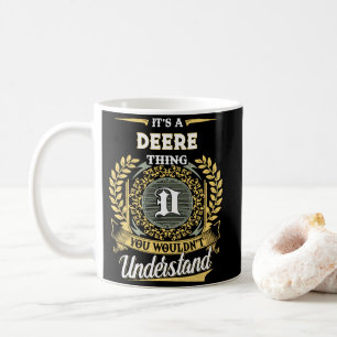 Es ist eine DEERE-Sache, die du nicht verstehst Kaffeetasse