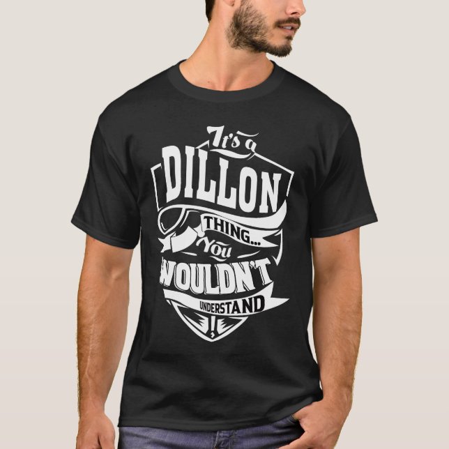 Es ist eine DILLON Sache, die man nicht verstehen  T-Shirt (Vorderseite)