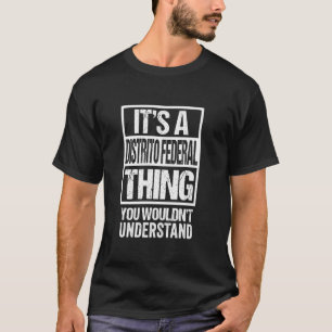 Es ist eine Distrito-Bundesstaatliche Sache, die m T-Shirt