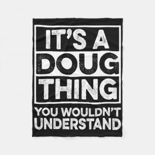 Es ist eine Doug-Sache, die du nicht verstehen wür Fleecedecke