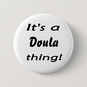 Es ist eine doula Sache! Button