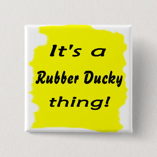 Es ist eine ducky Gummisache! Button