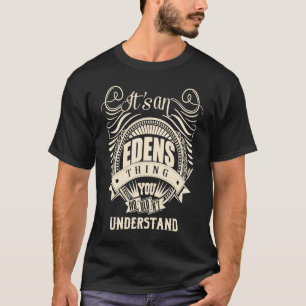 Es ist eine EDENS-Sache, die man nicht verstehen w T-Shirt