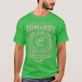 Es ist eine EDWARDS-Sache, die du nicht verstehen T-Shirt