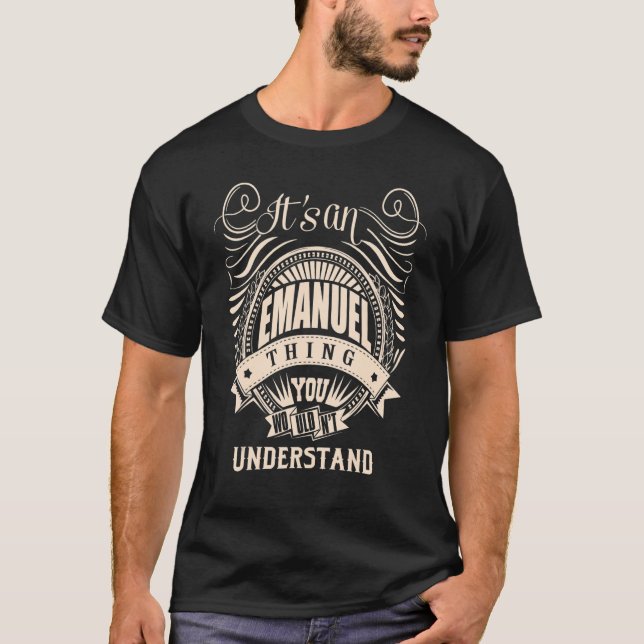 Es ist eine EMANUEL Sache, die man nicht verstehen T-Shirt (Vorderseite)
