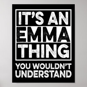 Es ist eine Emma-Sache, die du nicht verstehen wür Poster