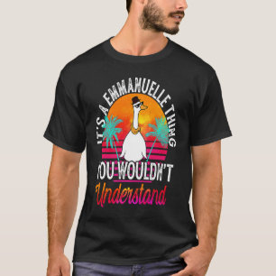 Es ist eine Emmanuelle Sache, die du nicht versteh T-Shirt