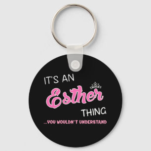 Es ist eine Esther-Sache, die du nicht verstehen w Schlüsselanhänger